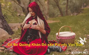 Lỗ lồn quàng khăn đỏ xoạc parody vietsub